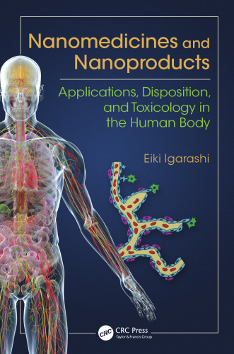 Nanomedicines and nanoproducts : applications, disposition, and toxicology in the human body