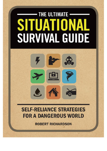 The ultimate situational survival guide : self-reliance strategies for a dangerous world