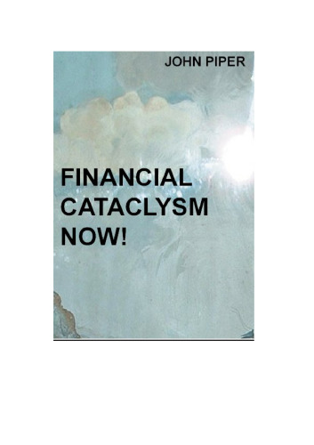 Financial Cataclysm Now!: How to Survive the Coming Downturn