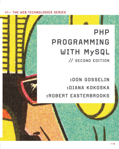 PHP Programming with MySQL: The Web Technologies Series