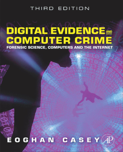 Digital Evidence and Computer Crime, Third Edition: Forensic Science, Computers, and the Internet