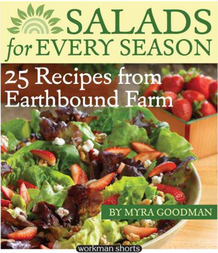 Salads for Every Season: 25 Salads from Earthbound Farm: A Workman Short