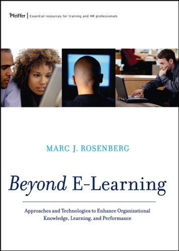 Beyond e-learning : approaches and technologies to enhance organizational knowledge, learning, and performance