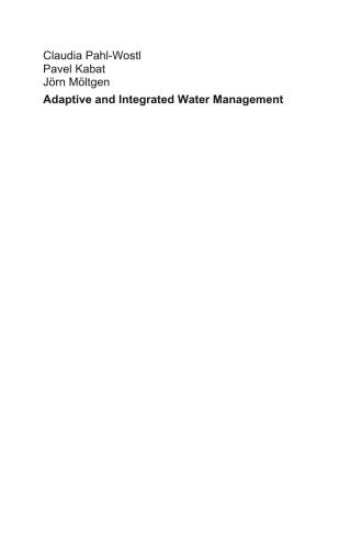 Adaptive and Integrated Water Management: Coping with Complexity and Uncertainty