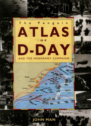 The Penguin atlas of D-Day and the Normandy campaign