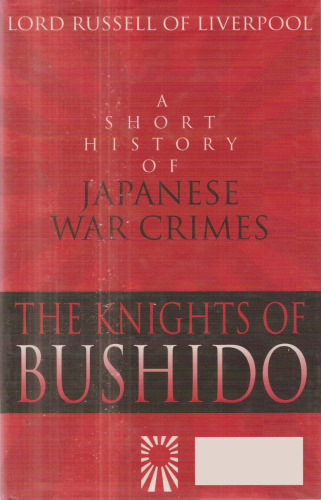 The Knights of Bushido : a short history of Japanese war crimes