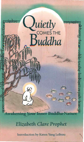 Quietly comes the Buddha : awakening your inner Buddha-nature