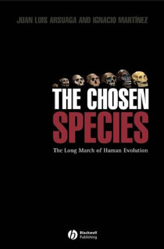 The Chosen Species: The Long March of Human Evolution