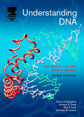 Understanding DNA, Third Edition: The Molecule and How it Works