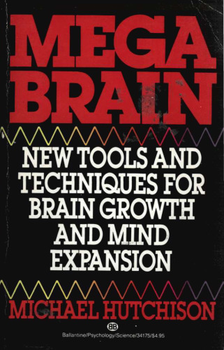 Megabrain:  New Tools and Techniques for Brain Growth and Mind Expansion