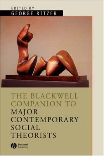 The Blackwell Companion to Major Contemporary Social Theorists