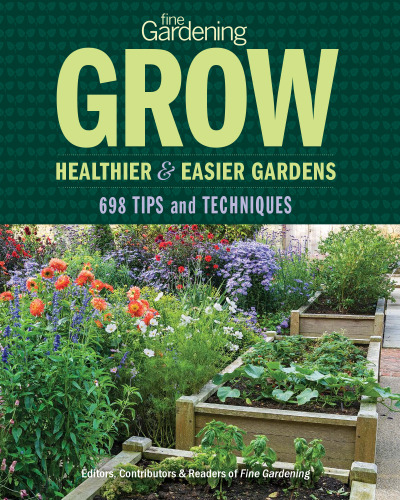 Fine Gardening Grow: Healthier & Easier Gardens