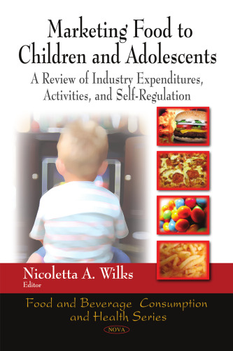 Marketing food to children and adolescents : a review of industry expenditures, activities, and self-regulation