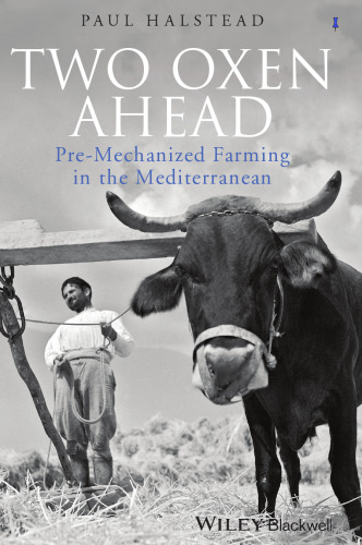 Two oxen ahead : pre-mechanized farming in the Mediterranean