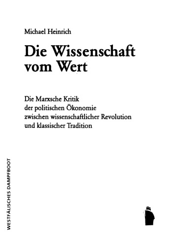 Die Wissenschaft vom Wert: Die Marxsche Kritik der politischen Ökonomie zwischen wissenschaftlicher Revolution und klassischer Tradition