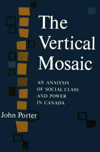 The Vertical Mosaic: An Analysis of Social Class and Power in Canada