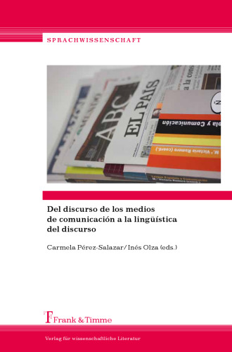 Del discurso de los medios de comunicación a la lingüistica del discurso: Estudios en honor de la profesora María Victoria Romero