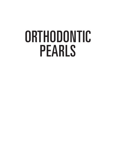 Orthodontic Pearls: A Selection of Practical Tips and Clinical Expertise