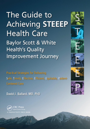 The Guide to Achieving STEEEP™ Health Care: Baylor Scott & White Health’s Quality Improvement Journey