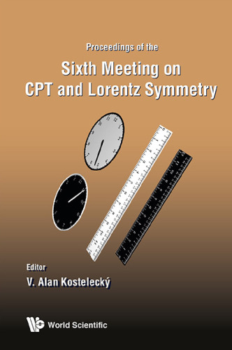 Proceedings of the Sixth Meeting on  CPT and Lorentz Symmetry