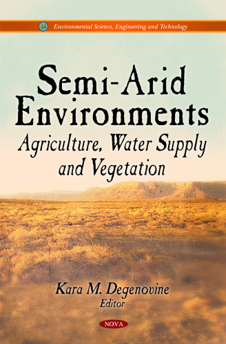 Semi-arid environments : agriculture, water supply, and vegetation