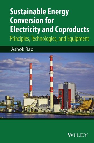 Sustainable energy conversion for electricity and coproducts : principles, technologies, and equipment