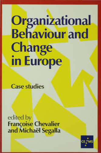 Organizational Behaviour and Change in Europe: Case Studies