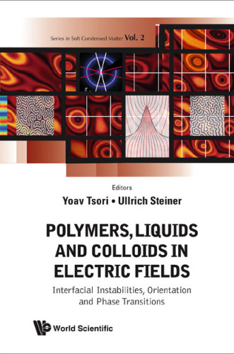 Polymers, liquids and colloids in electric fields : interfacial instabilities, orientation and phase transitions