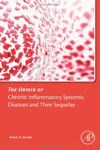 The Origin of Chronic Inflammatory Systemic Diseases and their Sequelae