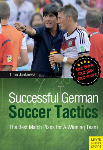 Successful German Soccer Tactics: The Best Match Plans for a Winning Team