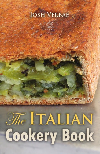 The Italian cookery book : the art of eating well / [edited by] Josh Verbae.