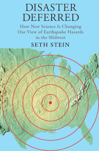 Disaster Deferred: A New View of Earthquake Hazards in the New Madrid Seismic Zone