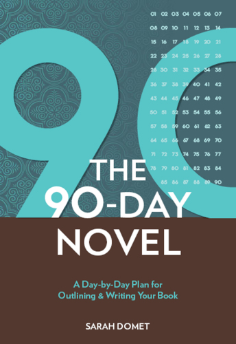 90 Days to Your Novel. A Day-By-Day Plan for Outlining & Writing Your Book