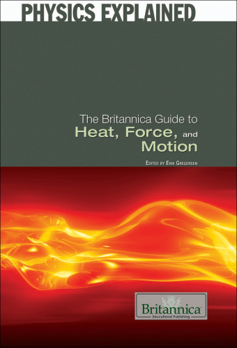 The Britannica Guide to Heat, Force, and Motion