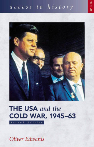 Access to History. The USA and the Cold War 1945-63