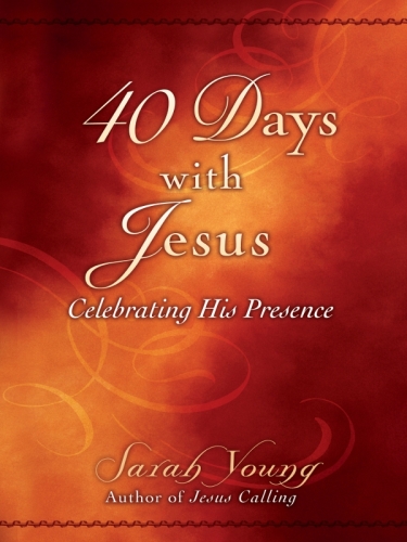 40 Days With Jesus. Celebrating His Presence