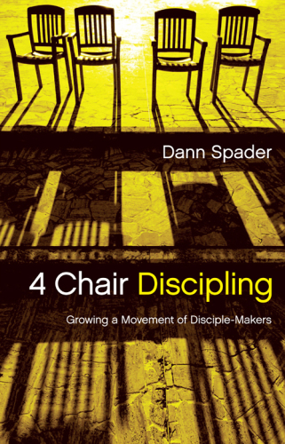 4 Chair Discipling. Growing a Movement of Disciple-Makers