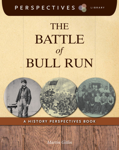 The Battle of Bull Run. A History Perspectives Book