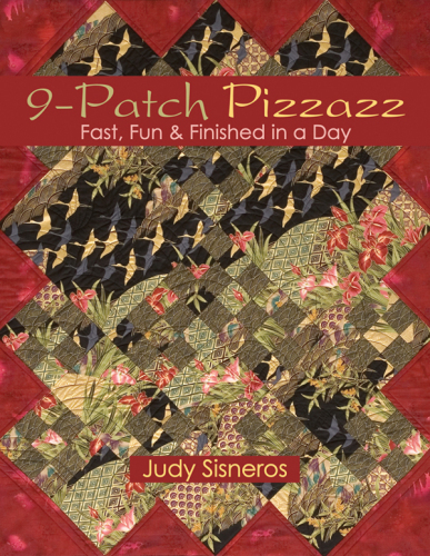 9-Patch Pizzazz. Fast, Fun & Finished in a Day