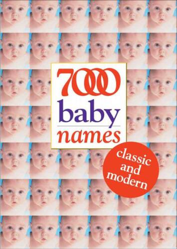 7000 Baby Names. Classic and Modern