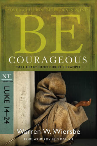 Be Courageous. Take Heart from Christ's Example