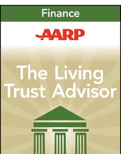 AARP the Living Trust Advisor. Everything You Need to Know about Your Living Trust