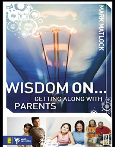 Wisdom On ... Getting Along with Parents