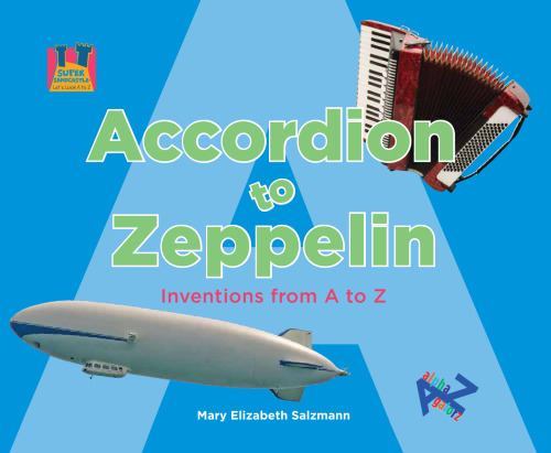 Accordion to Zeppelin. Inventions from A to Z