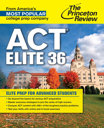 ACT Elite 36. Elite Prep for Advanced Students