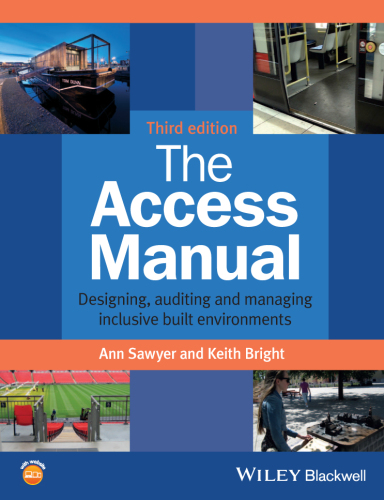 The Access Manual. Designing, Auditing and Managing Inclusive Built Environments