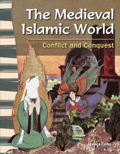 The Medieval Islamic World. Conflict and Conquest