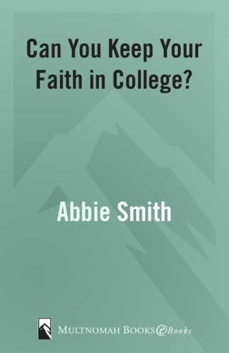 Can You Keep Your Faith in College?. Students from 50 Campuses Tell You How--and Why