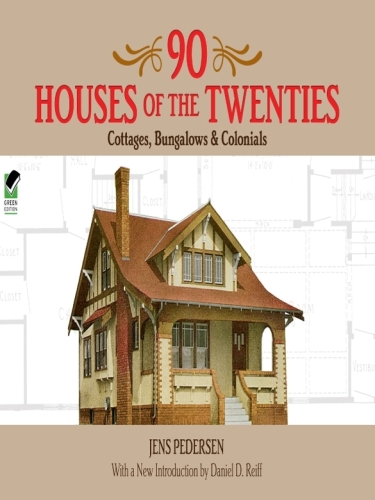 90 Houses of the Twenties. Cottages, Bungalows and Colonials