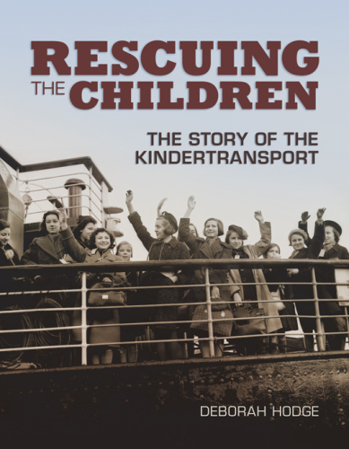 Rescuing the Children. The Story of the Kindertransport